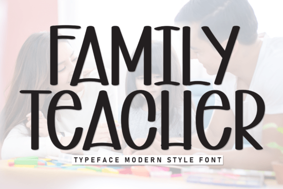 Family Teacher: A Font That Elevates Your Brand